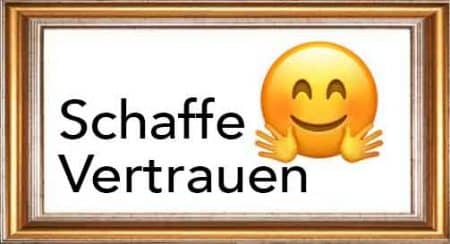 Schaffe Vertrauen