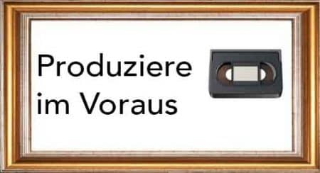 Produziere im Voraus